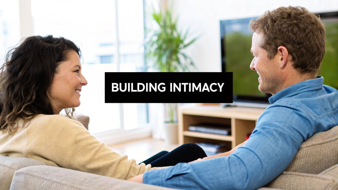 A Real Guide to Building Intimacy in Relationships