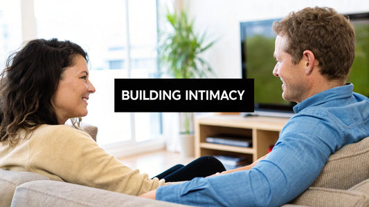 A Real Guide to Building Intimacy in Relationships