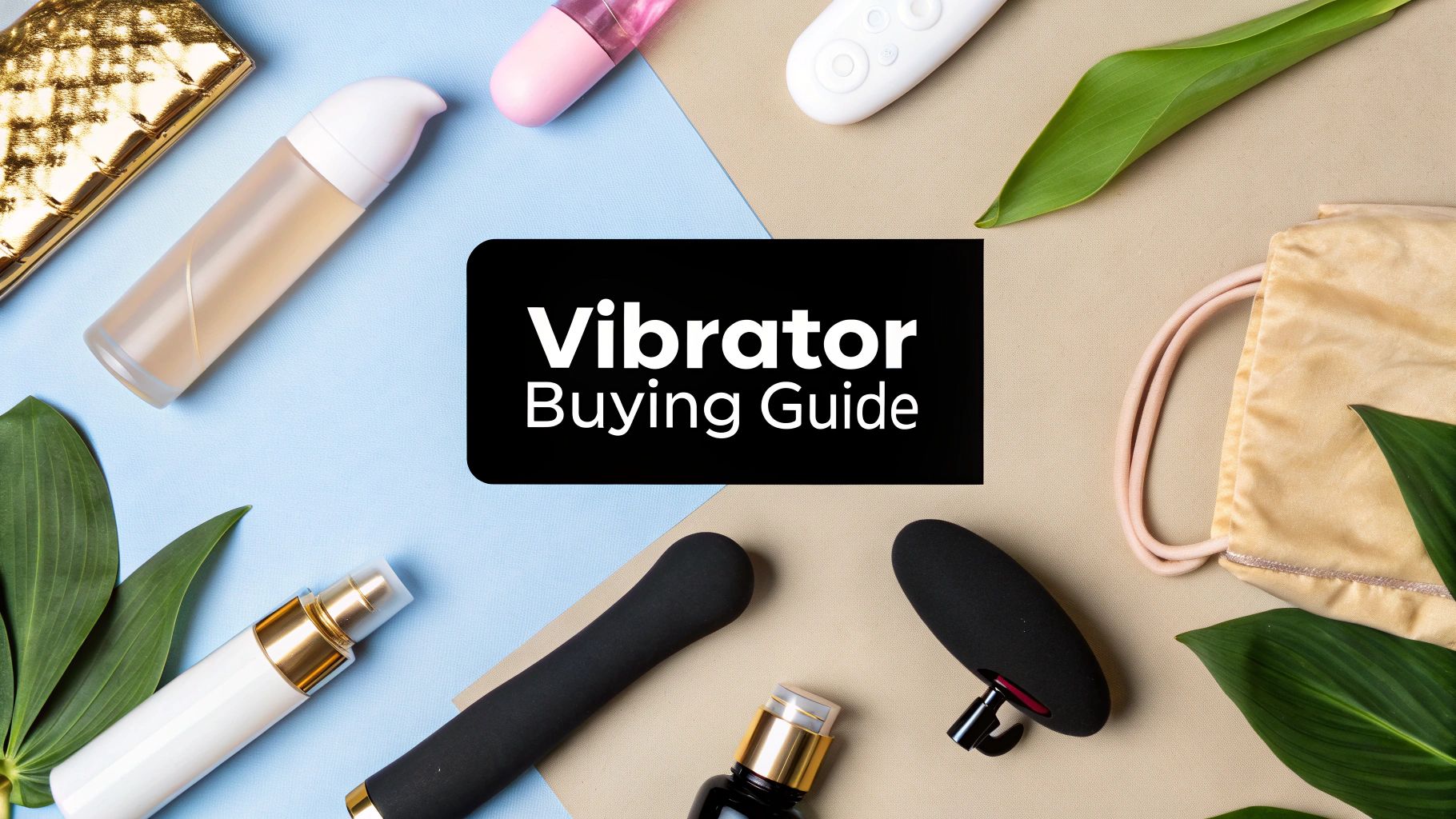 How to Choose a Vibrator: Your Ultimate Buying Guide – myluxurytoys