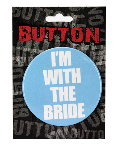 Bachelorette Button - I'm w/the Bride